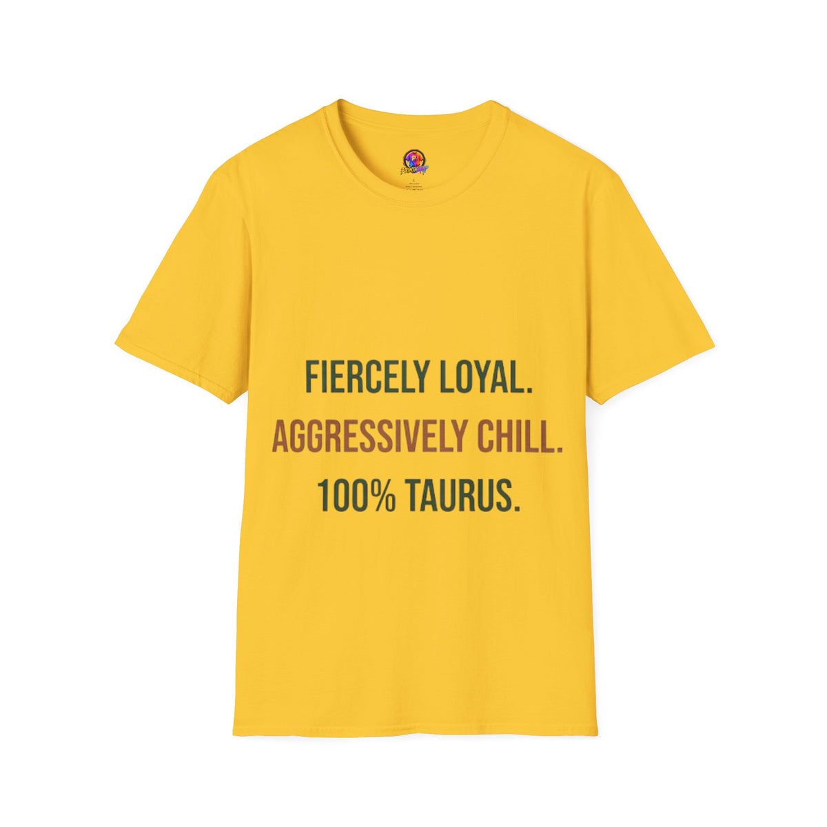 Fiercely Loyal Tee — Zodiac Taurus Graphic T-Shirt