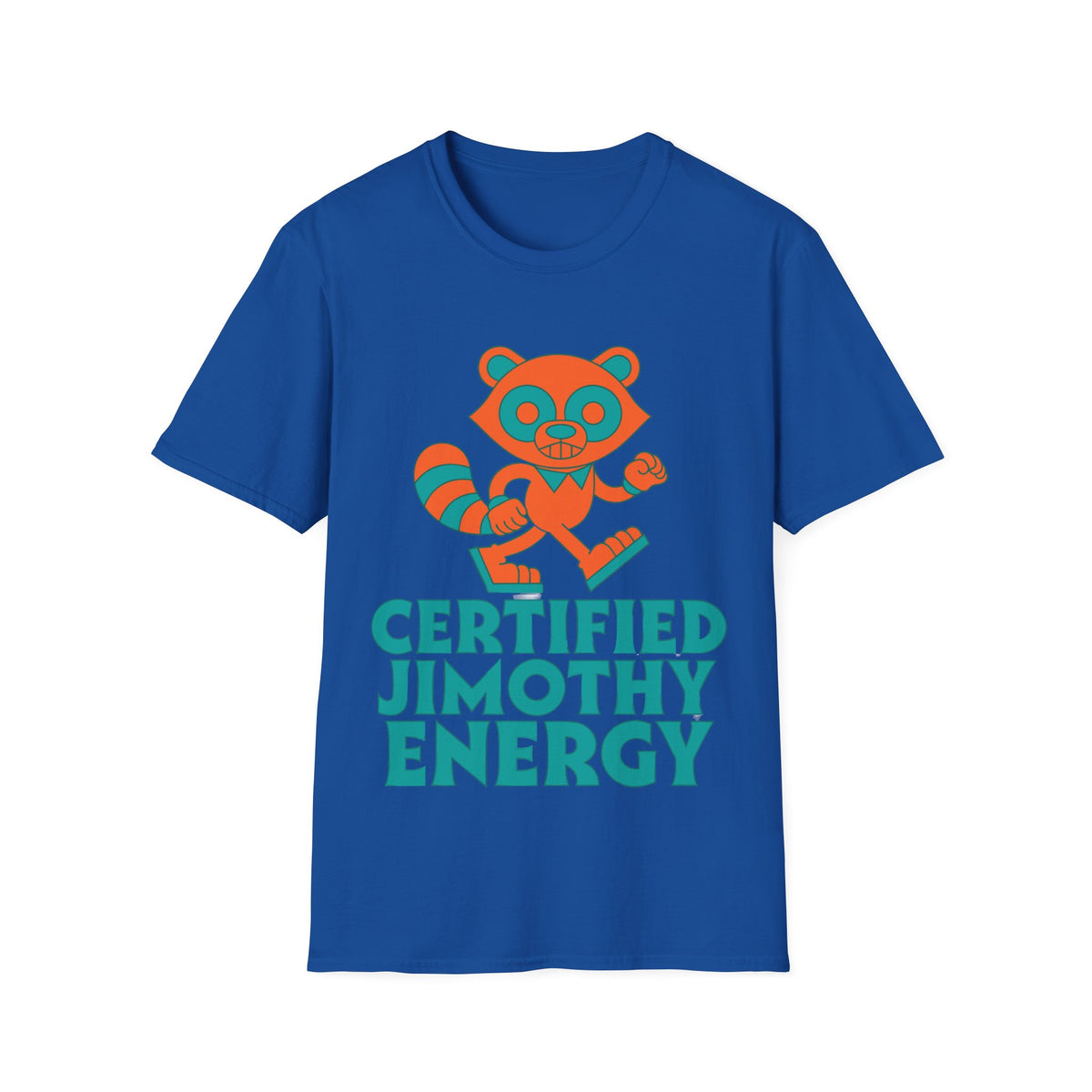 T-Shirt — Certified Jimothy Energy Cute Raccoon Graphic Tee - Trending Now - August 2026