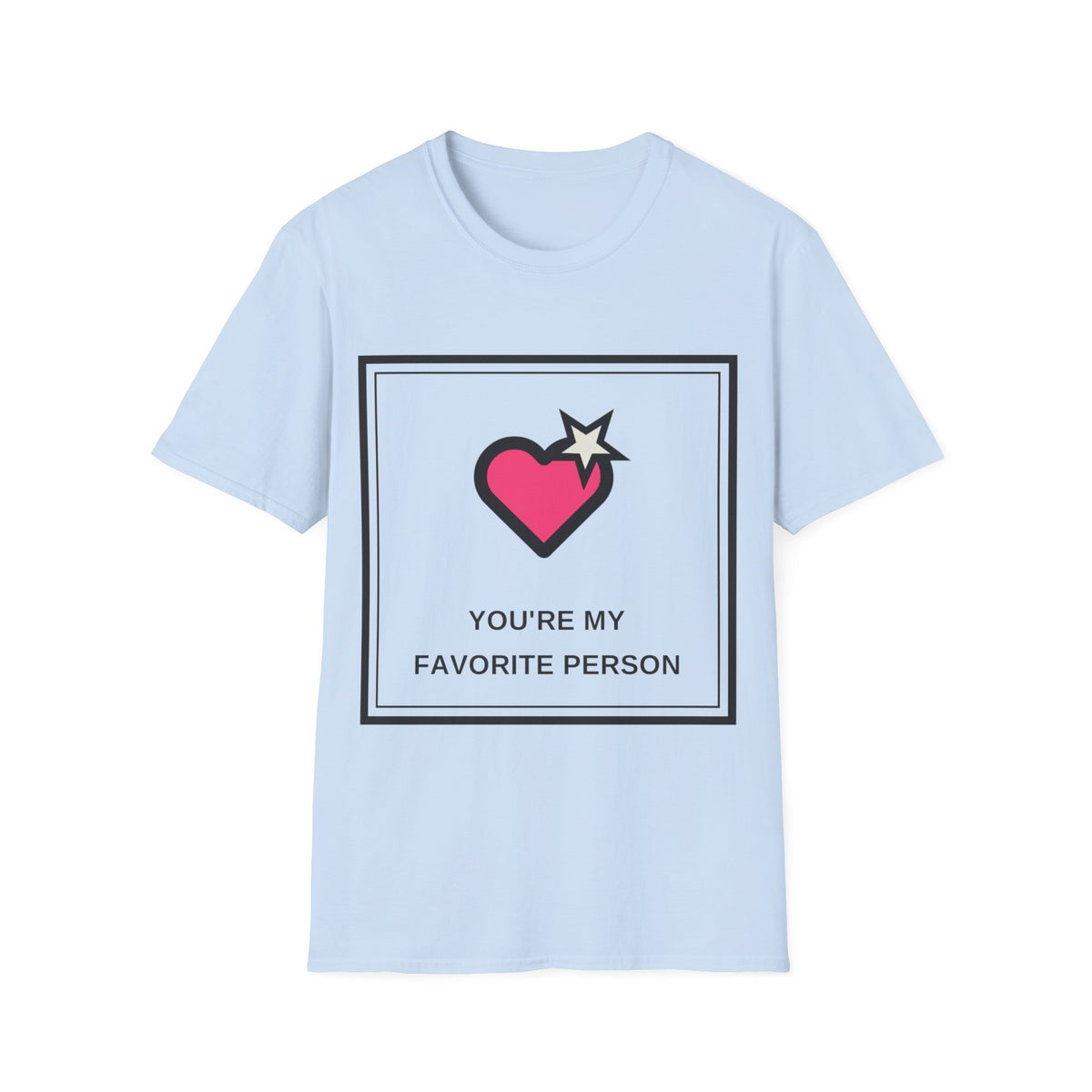 T‑Shirt — "You're My Favorite Person" Heart Graphic Tee - Trending Now - August 2026