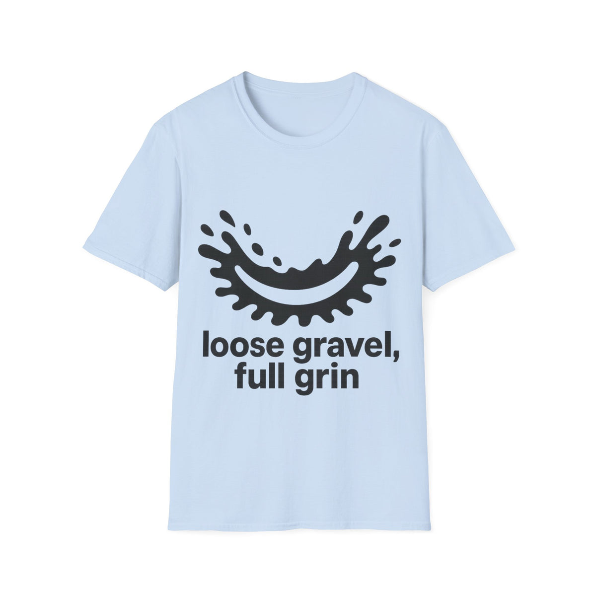 "Loose Gravel Full Grin" Funny Cycling Tee | Mud Splash Bike Graphic T-Shirt - Trending Now - September 2026