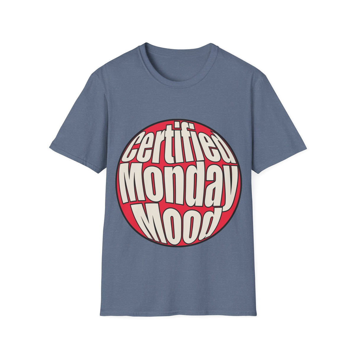 Certified Monday Mood T-Shirt - Trending Now - August 2026