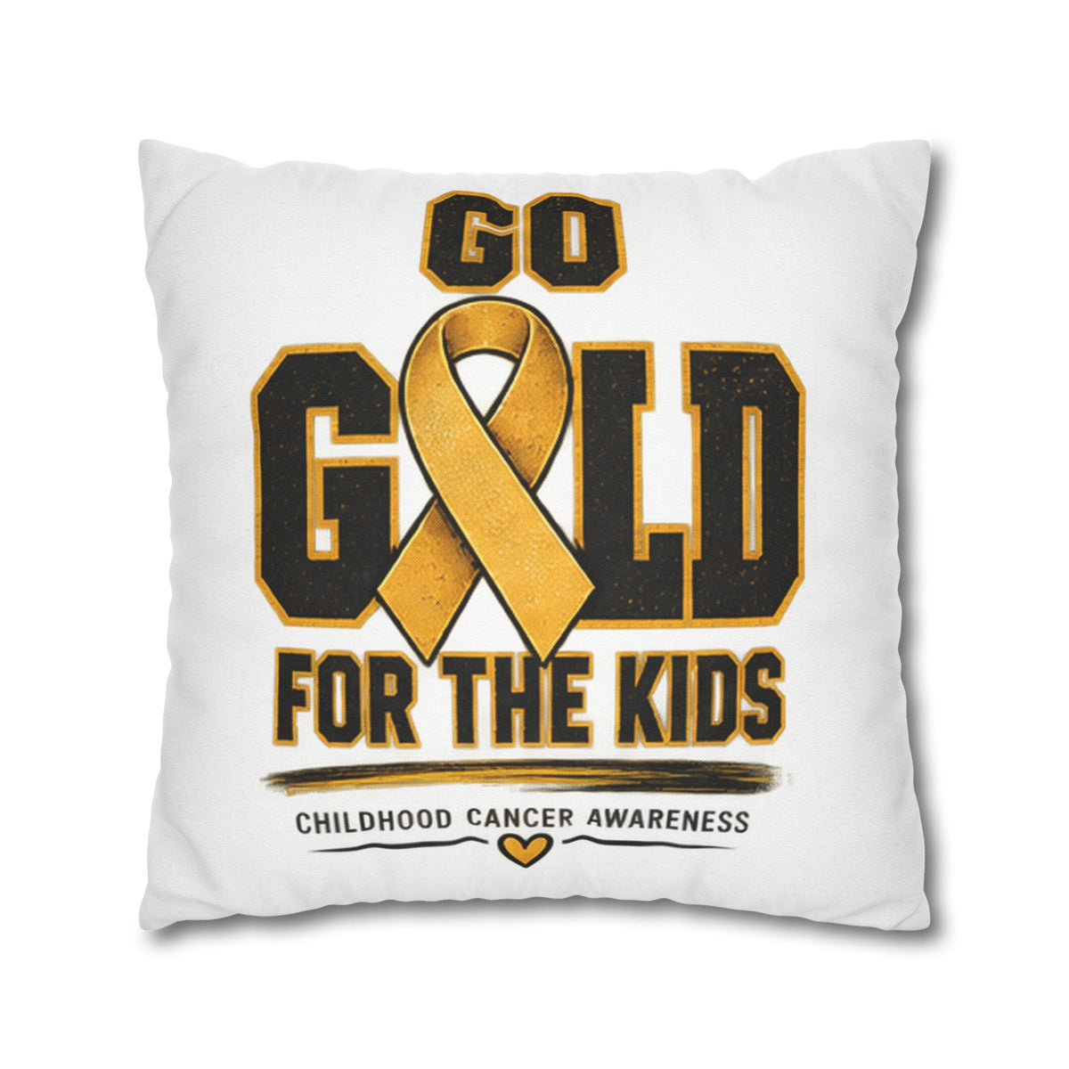 Go Gold for the Kids Pillowcase — Childhood Cancer Awareness Square Pillow