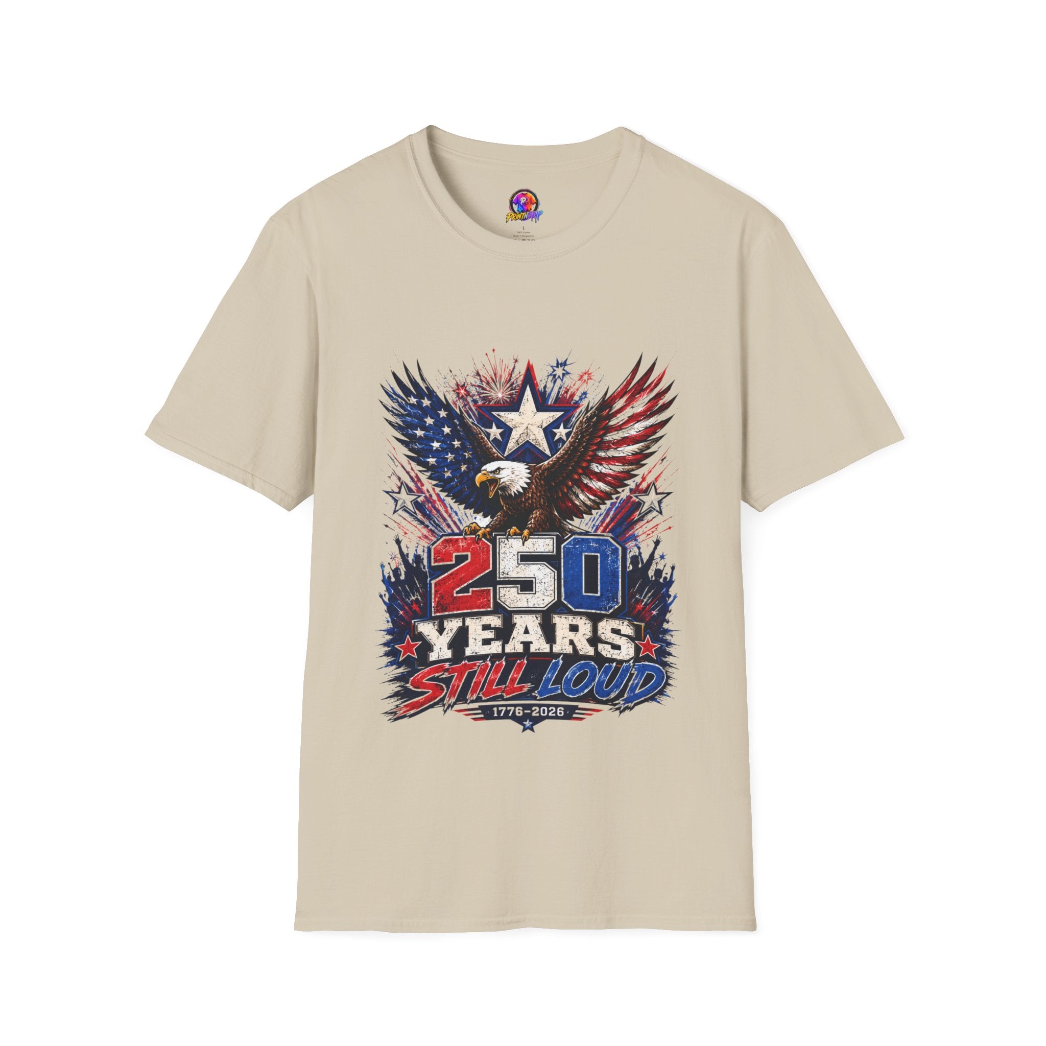 T-Shirt — Patriotic Eagle "250 Years Still Loud" American Flag Tee