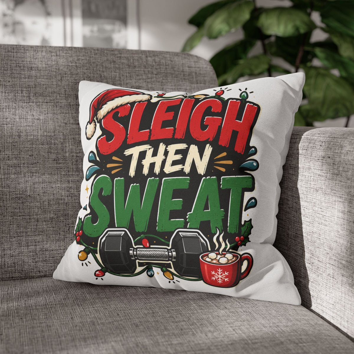 Sleigh Then Sweat Pillowcase  Modern Day Christmas — Festive Fitness Holiday Cushion Cover