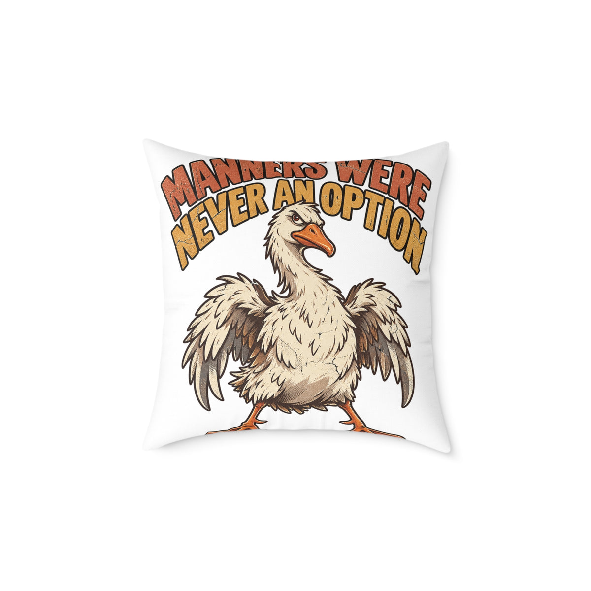 Square Pillow - 'Manners Were Never An Option' Funny Goose Decorative Throw Pillow