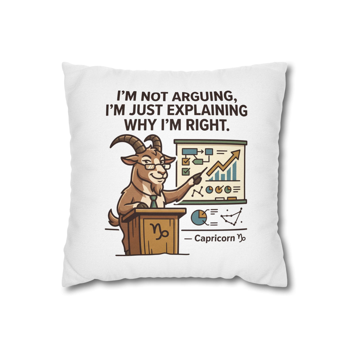 Capricorn Goat Pillowcase – "I’m Not Arguing, I’m Just Explaining Why I’m Right"
