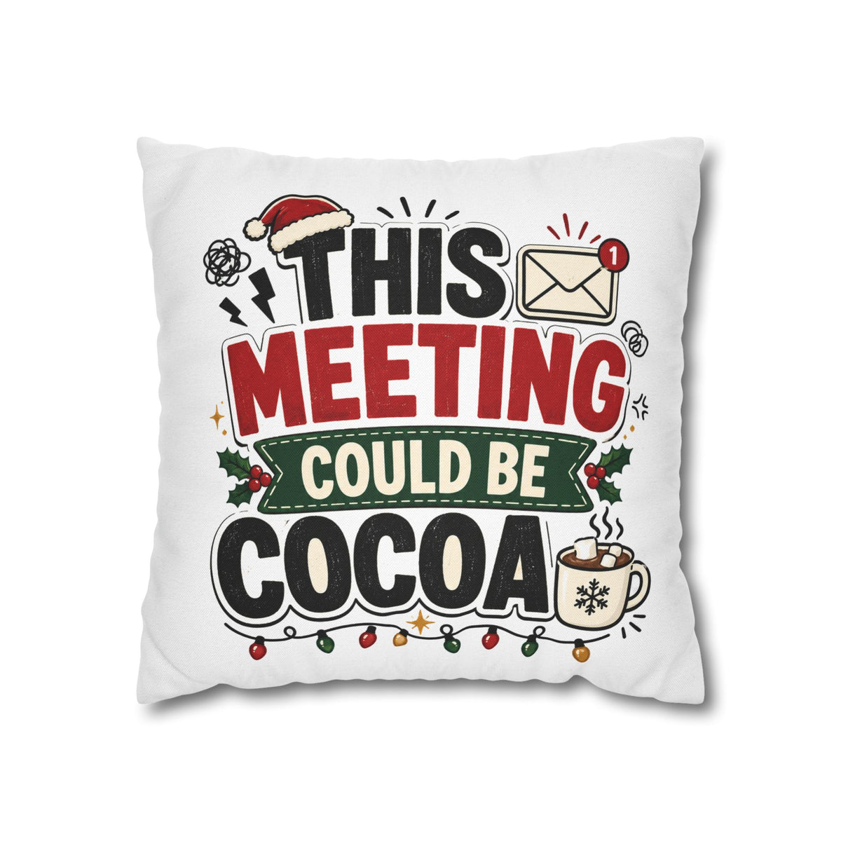 Holiday Throw Pillowcase - Modern Day Christmas "This Meeting Could Be Cocoa" Funny Christmas Office Pillow