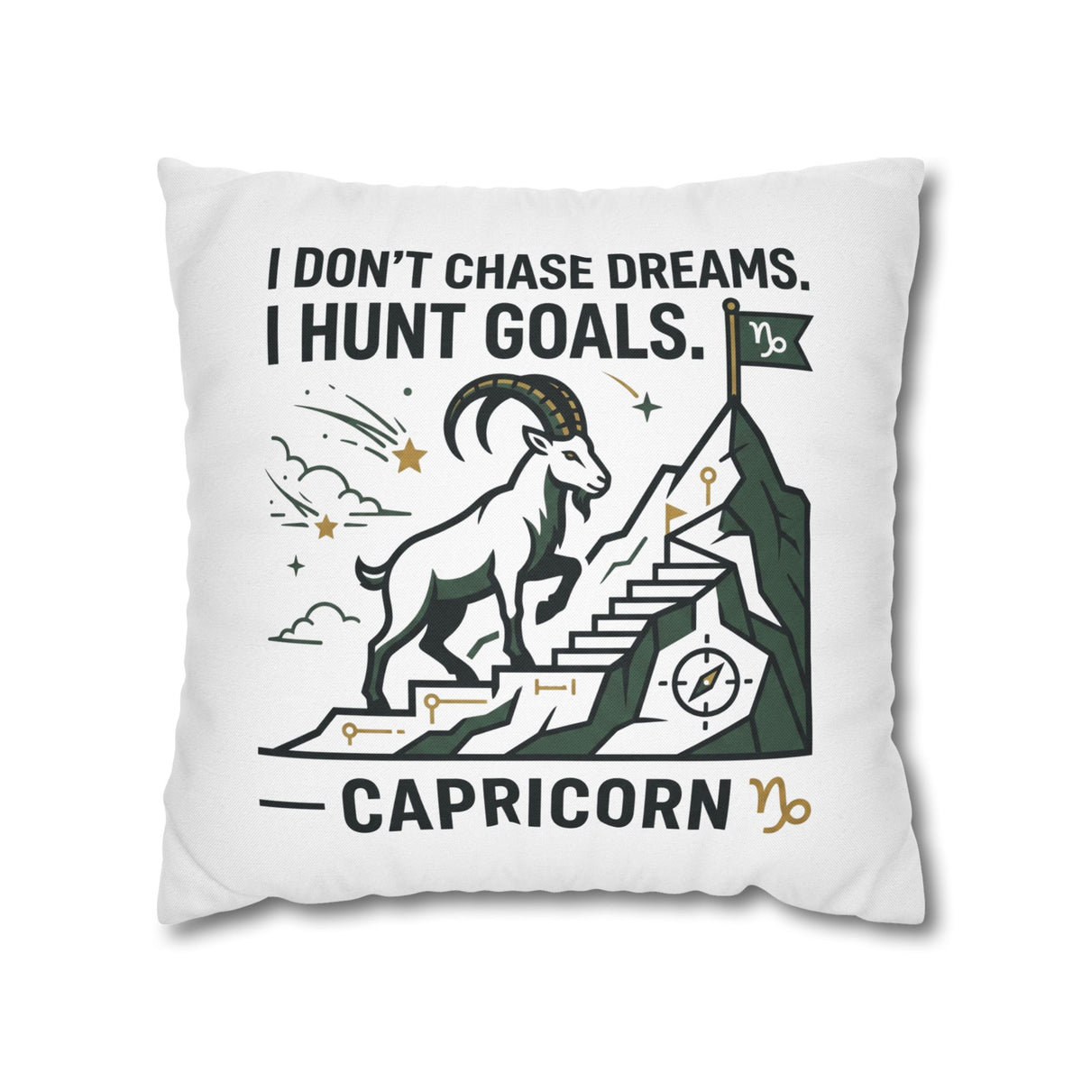 Capricorn Goal-Getter Pillowcase — "I Don't Chase Dreams, I Hunt Goals" Zodiac Decor