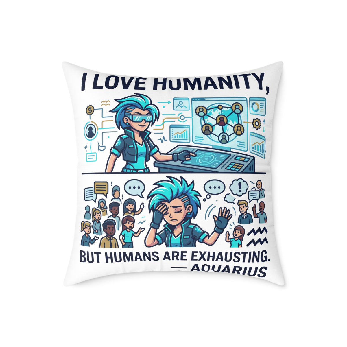 Aquarius Zodiac I love Humanity But Humans Are Exhausting Square Poly Canvas Pillow