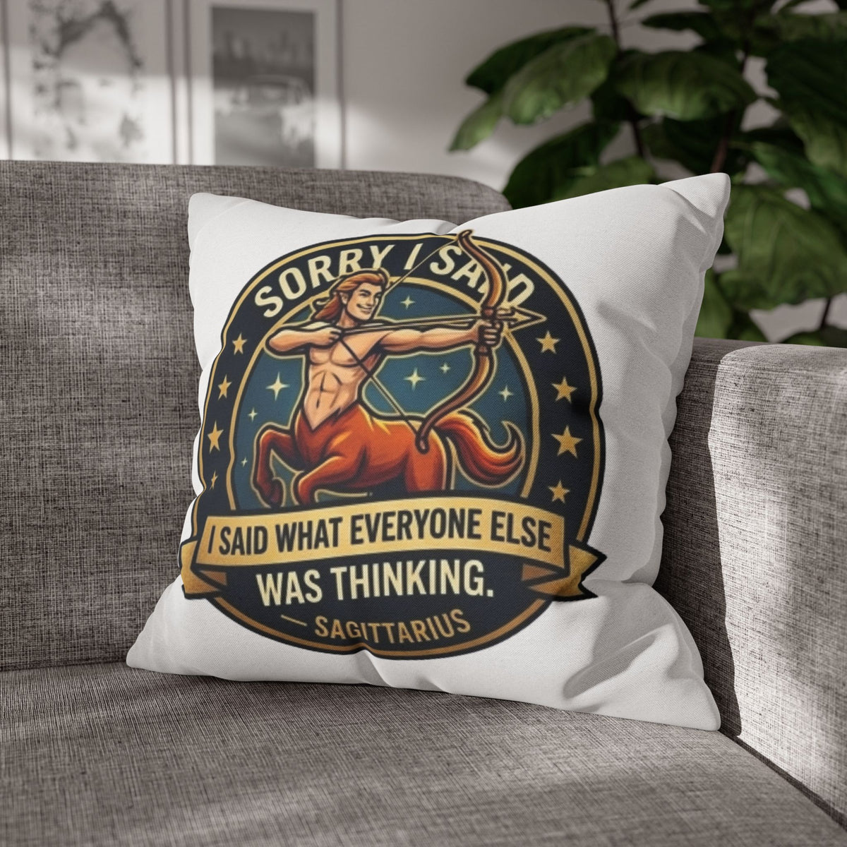 Sagittarius Throw Pillowcase— “Sorry I Said It” Zodiac Archer Decorative Pillowcase
