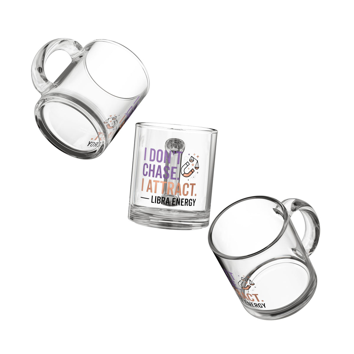 Libra Energy Glass Mug — "I Don’t Chase. I Attract." 10oz Astrological Coffee Cup