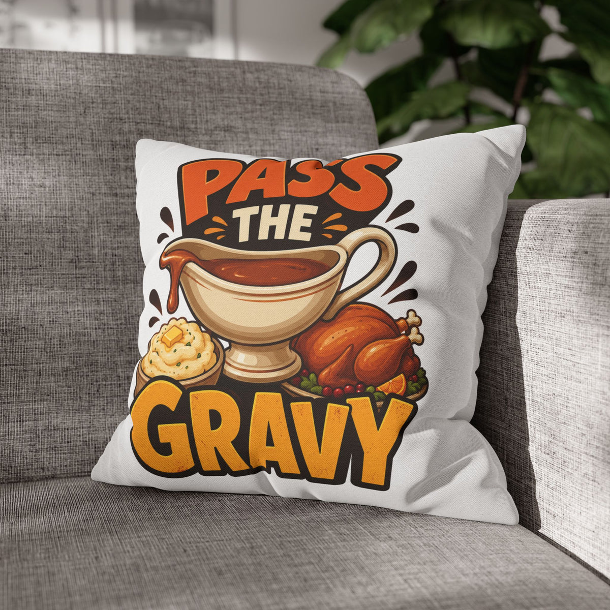 Thanksgiving Pass The Gravy Throw Pillowcase – Thanksgiving Turkey Dinner Decor