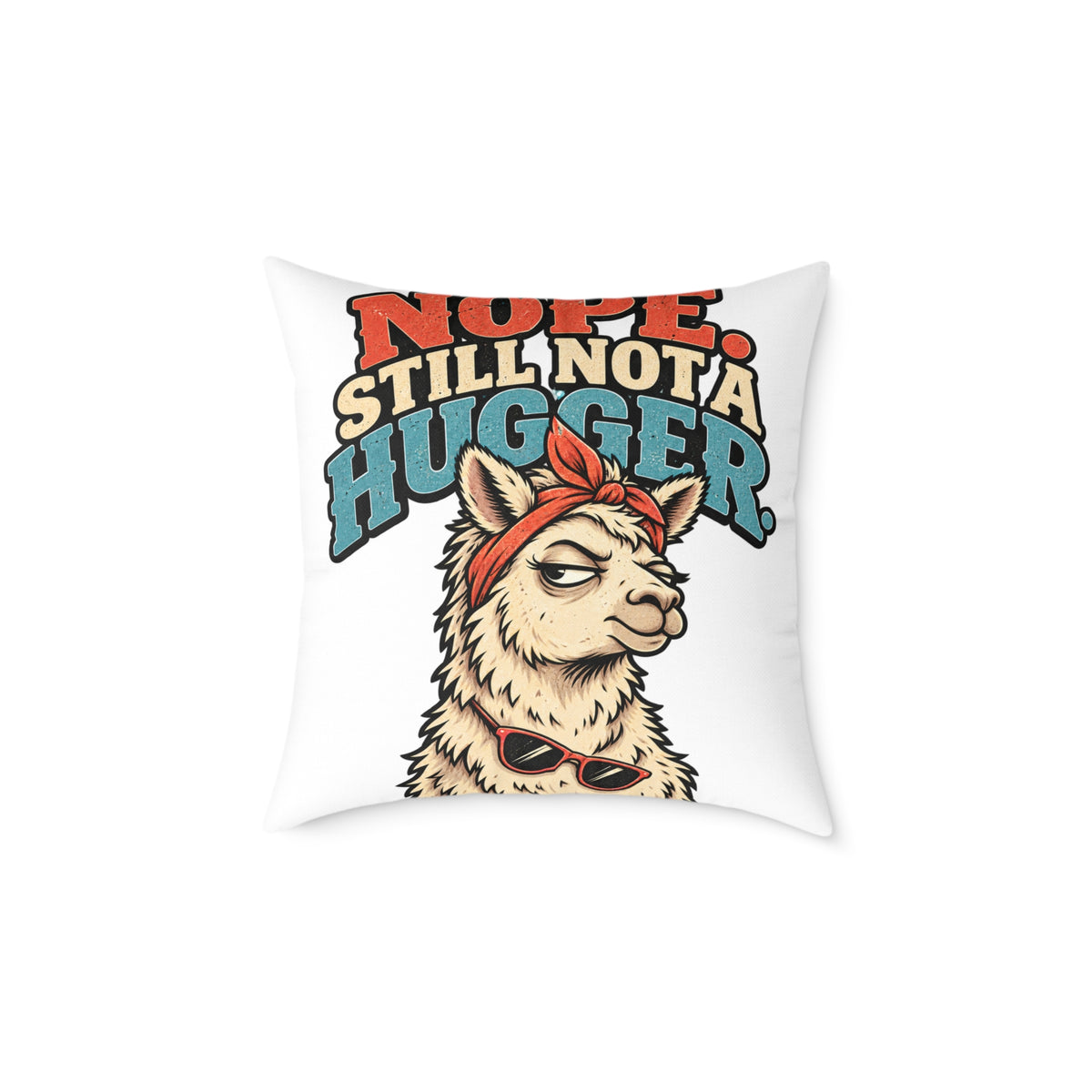 Nope Still Not a Hugger Pillow — Funny Llama Throw Pillow for Introverts