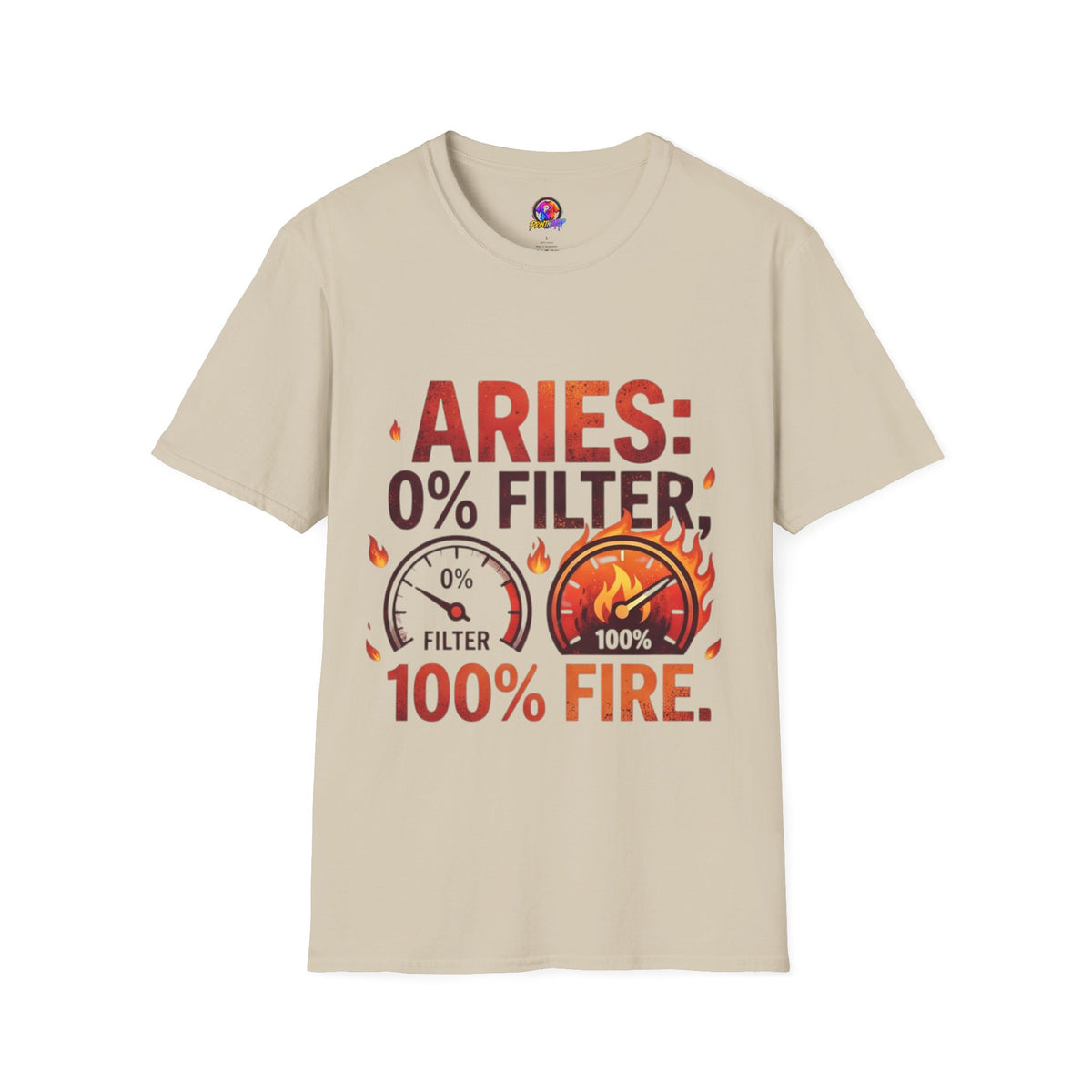 Aries T-Shirt — "Aries: 0% Filter, 100% Fire" Bold Zodiac Tee