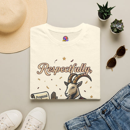 T-Shirt — "Respectfully, No" Capricorn Goat Proposal Funny Zodiac Tee