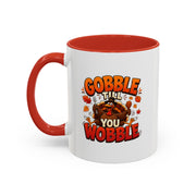 Thanksgiving Mug Gobble ’Til You Wobble Thanksgiving Coffee Mug