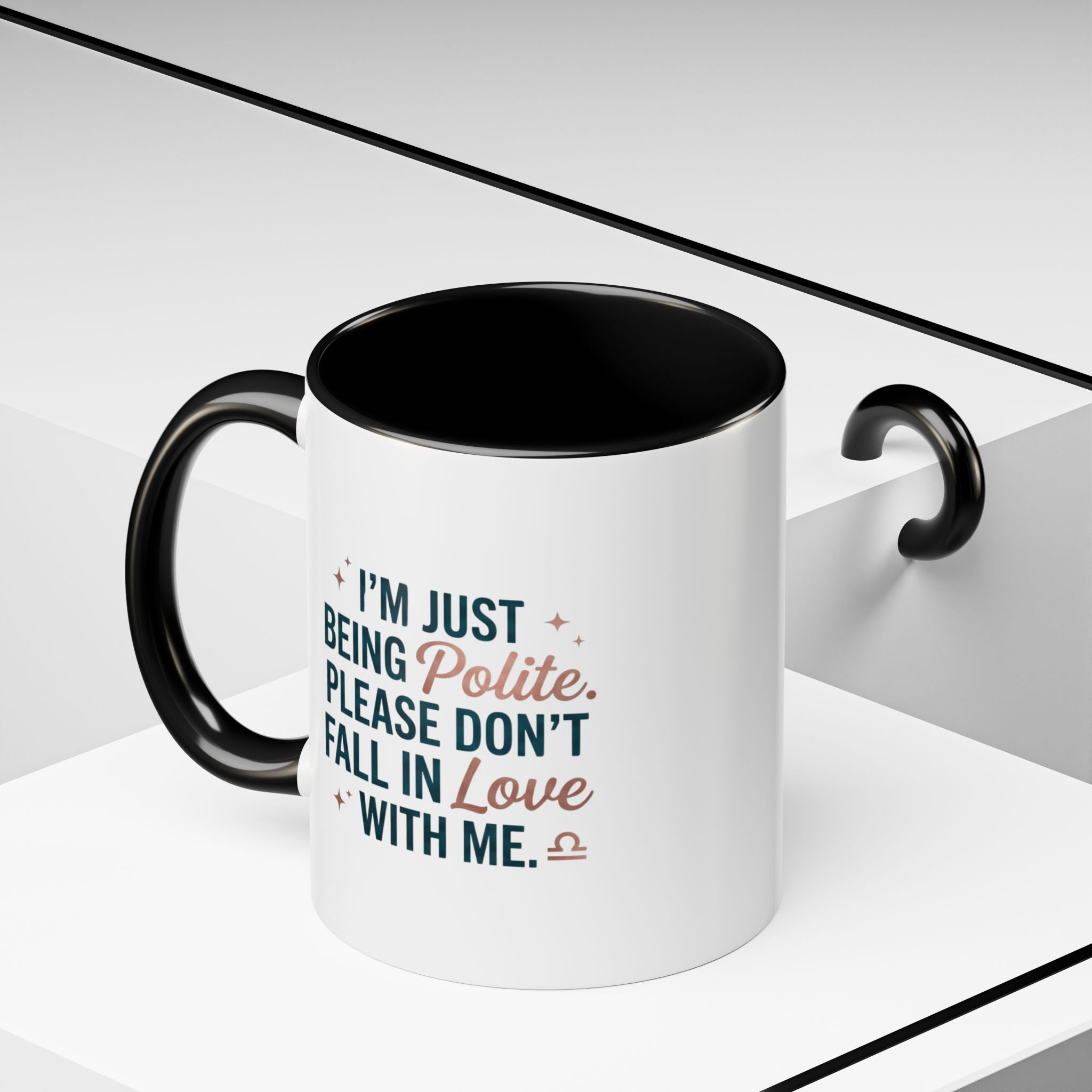 Accent Coffee Mug — "I'm Just Being Polite, Please Don't Fall in Love With Me" Novelty Mug