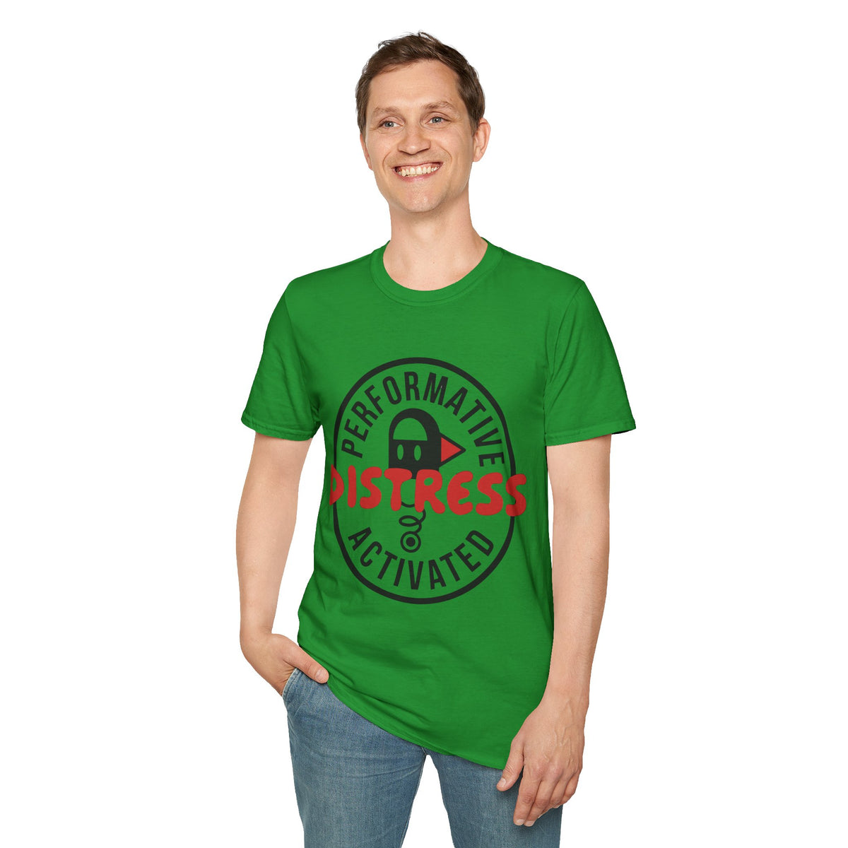 T-Shirt — “Performative Distress Activated” Graphic Tee - Trending Now - August 2026