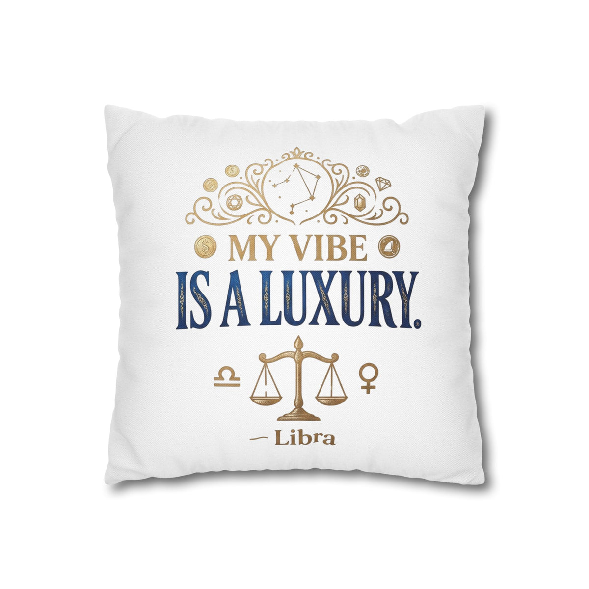 Libra Zodiac My Vibe Is A Luxury Spun Polyester Square Pillowcase