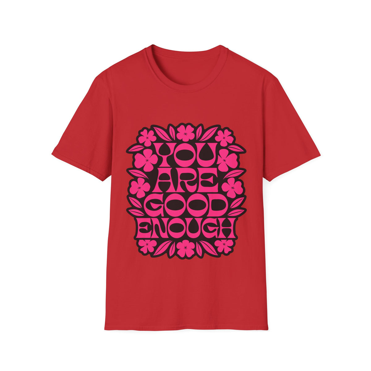 You Are Good Enough — Positive Statement T-Shirt - Trending Now - September 2026