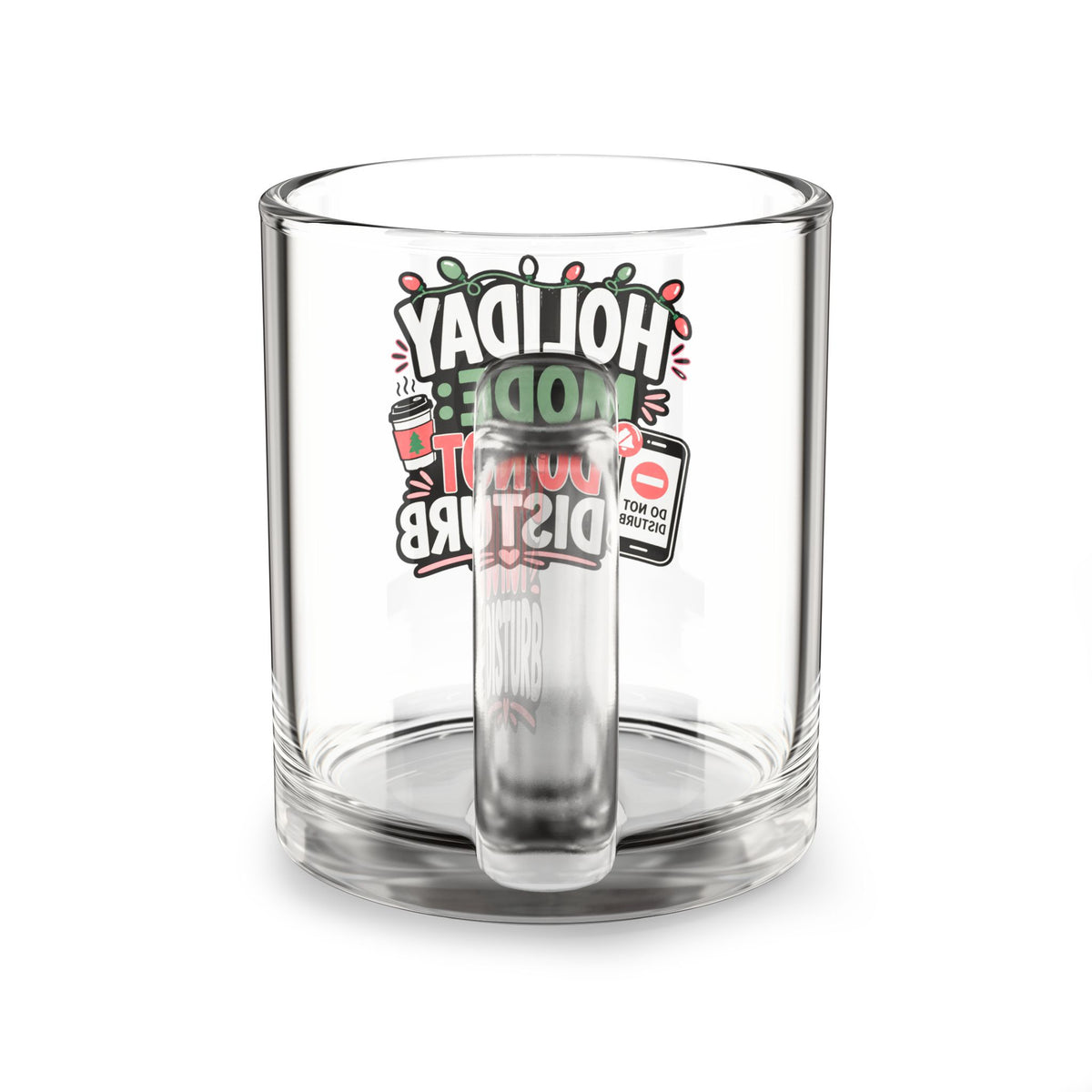 Modern Day Christmas Glass Mug  10oz Holiday Mode Glass Mug — "Do Not Disturb" Christmas Coffee Cup