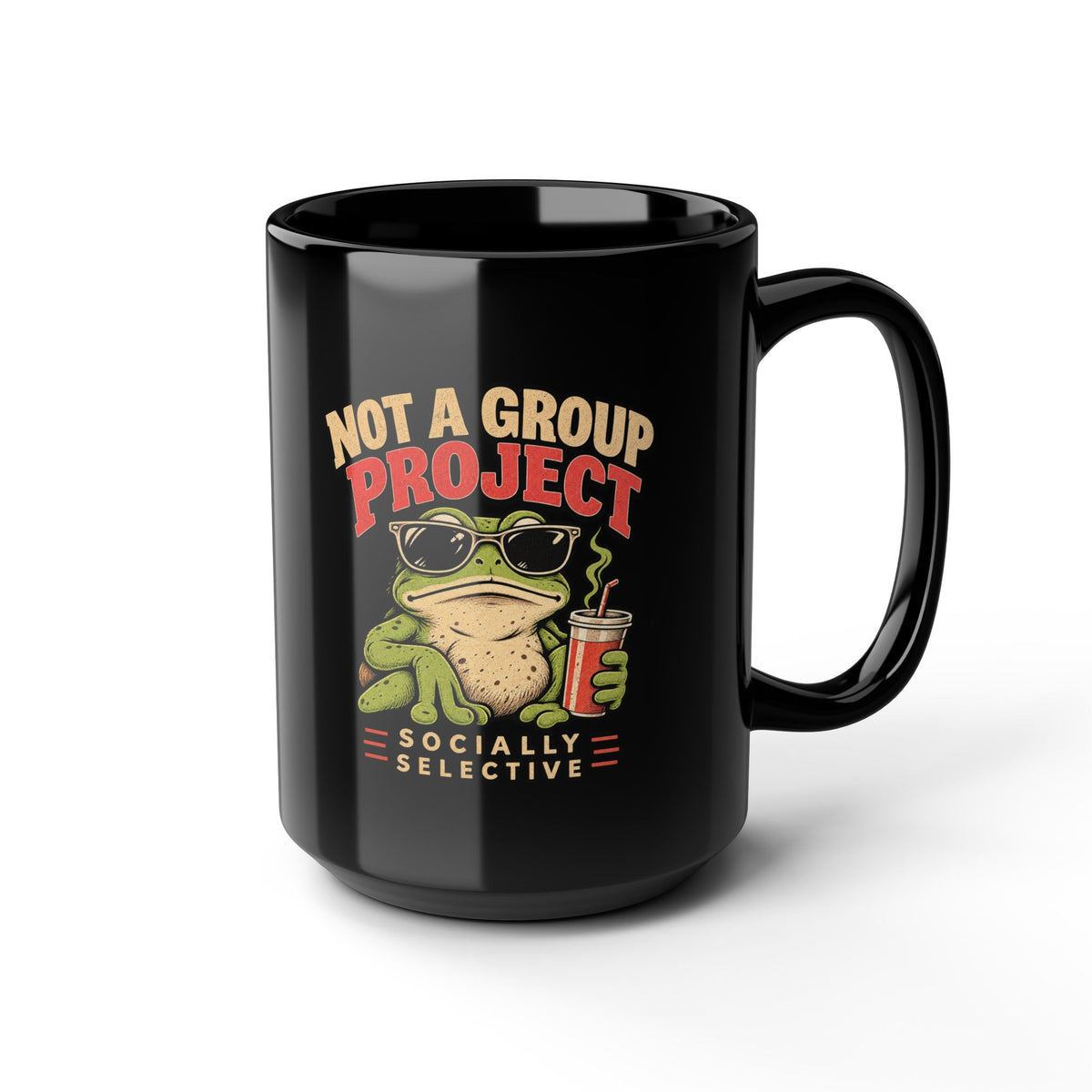Funny Frog Coffee Mug — "Not a Group Project, Socially Selective" Black Ceramic Mug