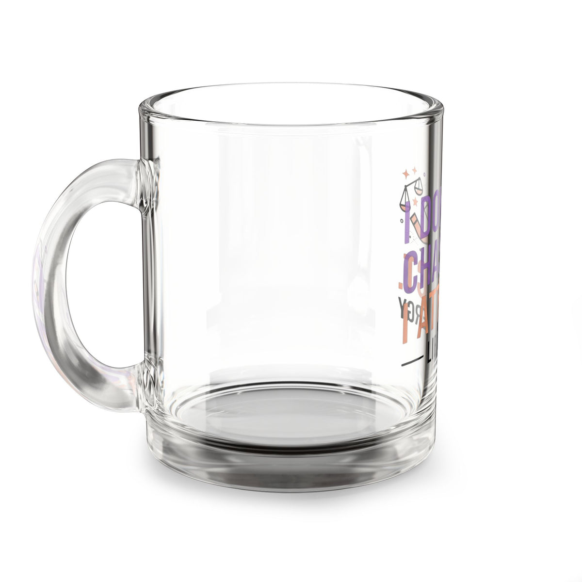 Libra Energy Glass Mug — "I Don’t Chase. I Attract." 10oz Astrological Coffee Cup