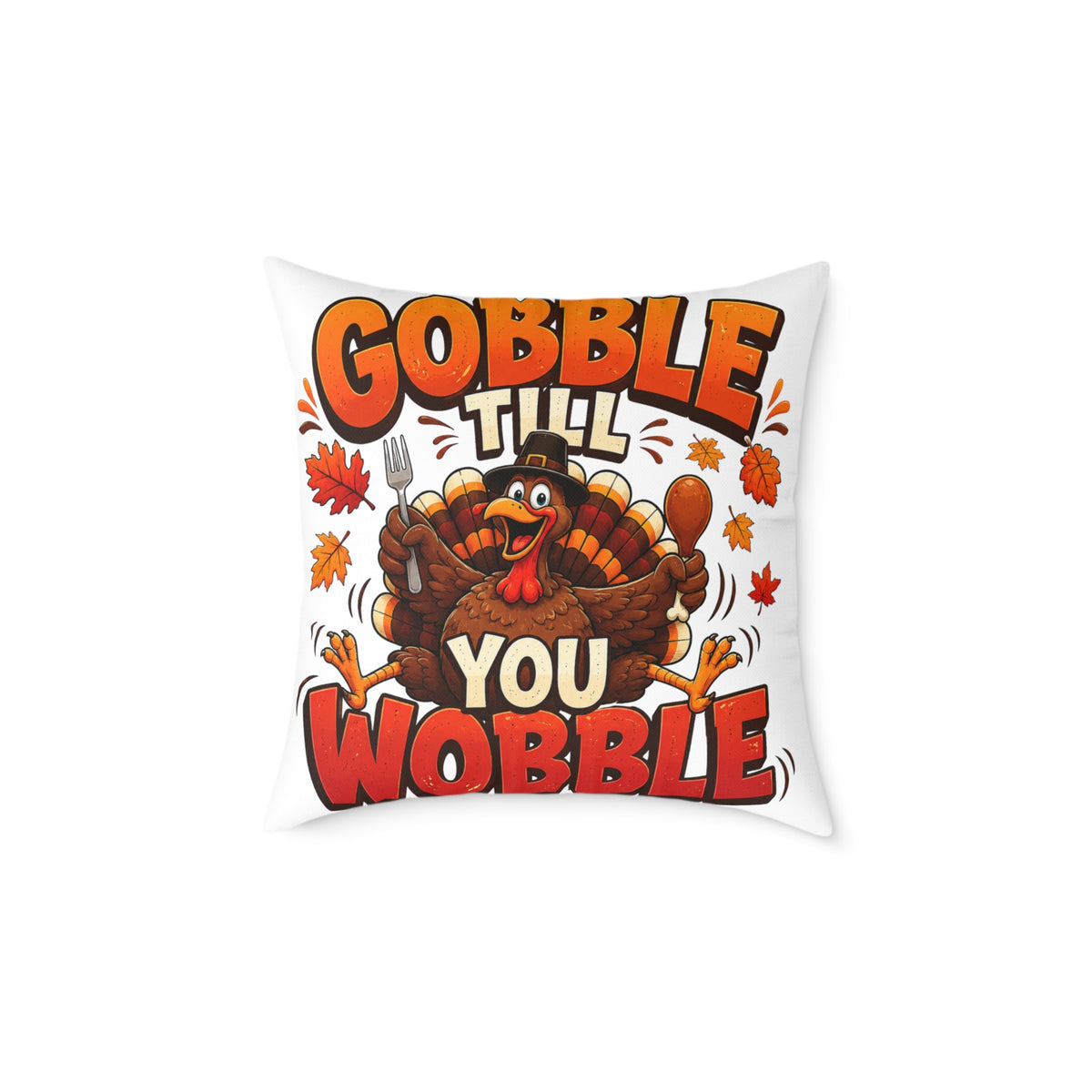 Thanksgiving Pillow — "Gobble Till You Wobble" Turkey Decorative Throw Pillow