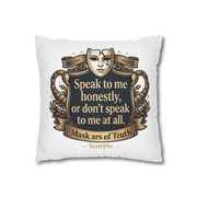 Scorpio Pillowcase — "Speak to me honestly, or don’t speak to me at all" Decorative Throw Pillow Cover