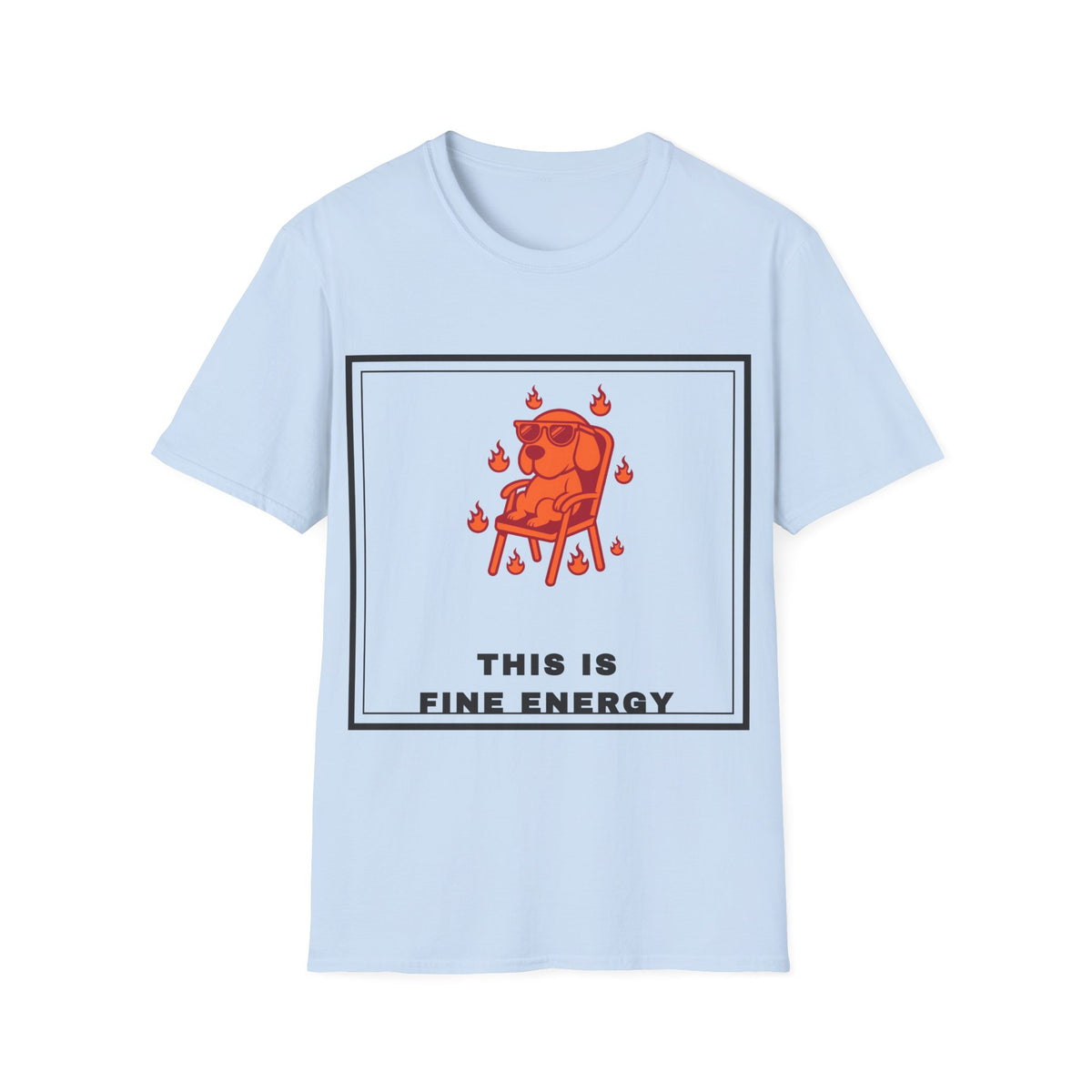 This Is Fine Energy T-Shirt — Cute Dog Meme Graphic Tee - Trending Now - September 2026