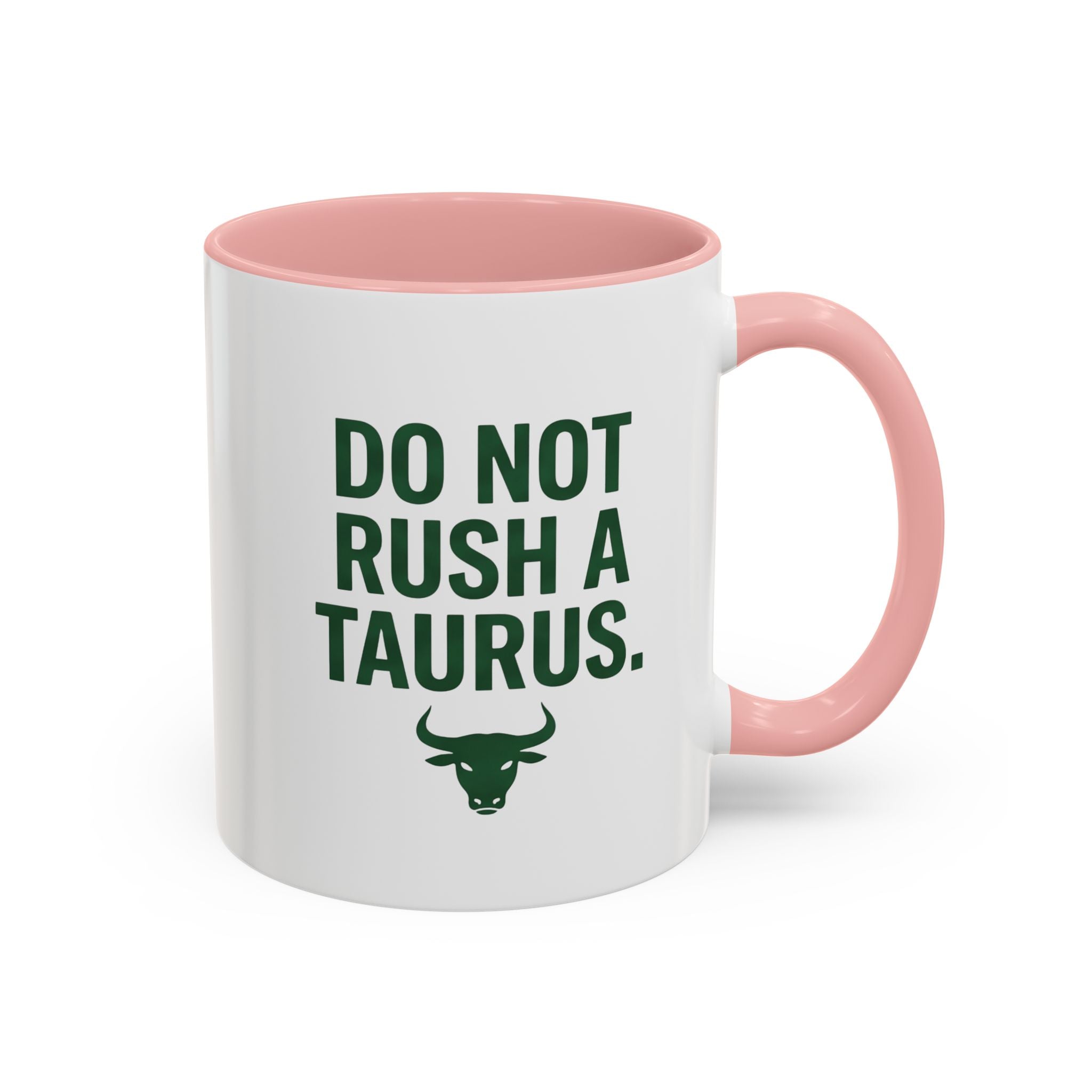 Do Not Rush a Taurus Coffee Mug — Zodiac Taurus Astrology Gift (11/15oz)