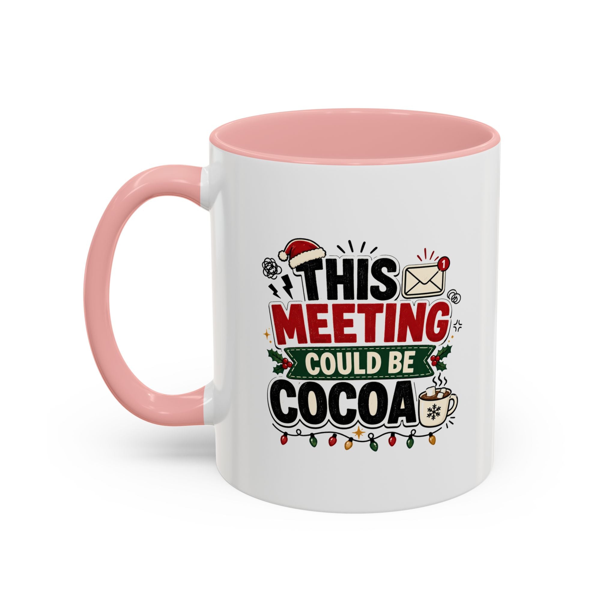 Modern Day Christmas This Meeting Could Be Cocoa Accent Coffee Mug — Holiday Office Christmas Coffee Cup