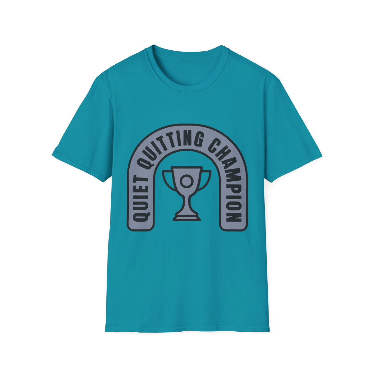 Quiet Quitting Champion T-Shirt — Funny Workplace Trophy Tee - Trending Now - August 2026