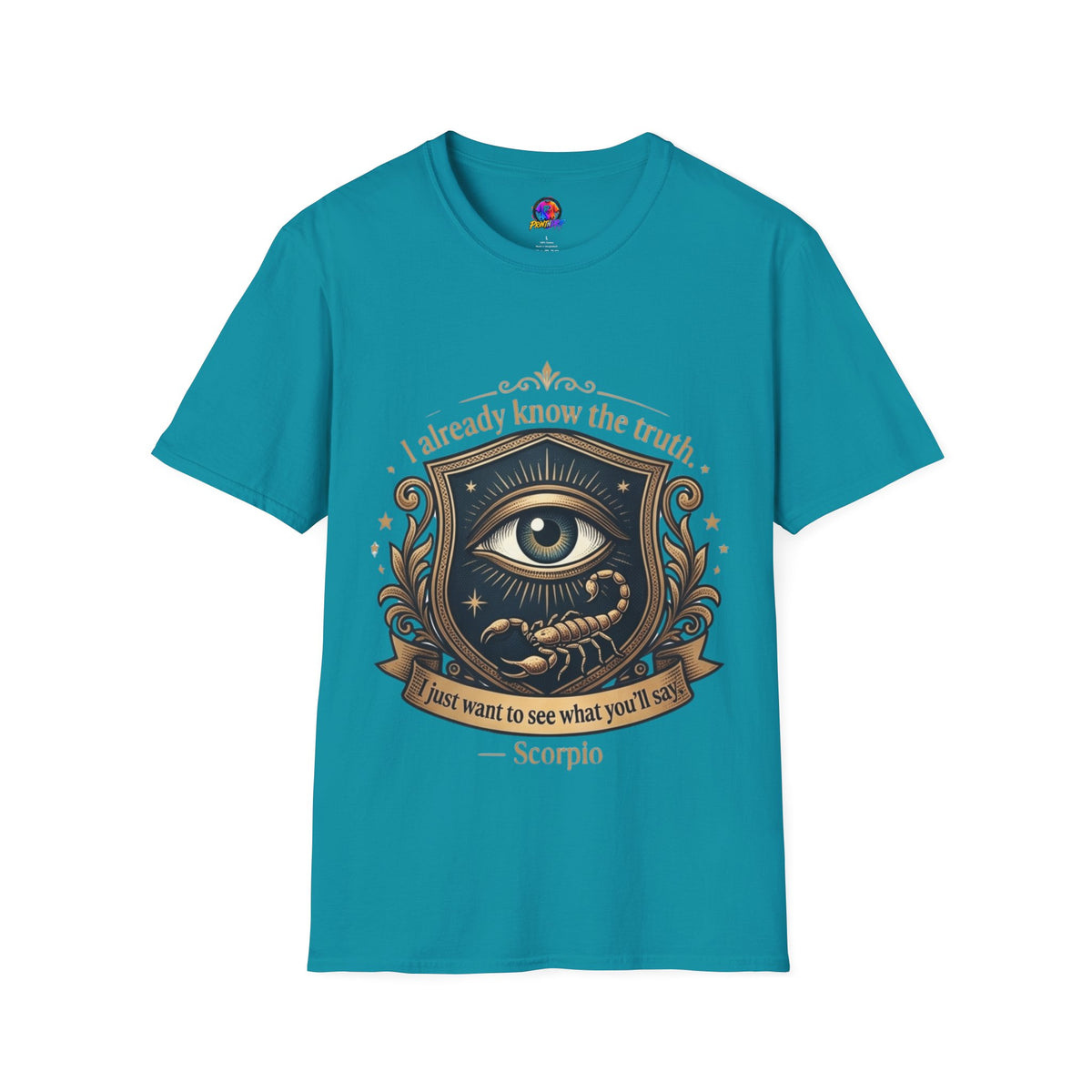 I Already Know the Truth Scorpio T-Shirt — Mystical Third Eye Zodiac Tee