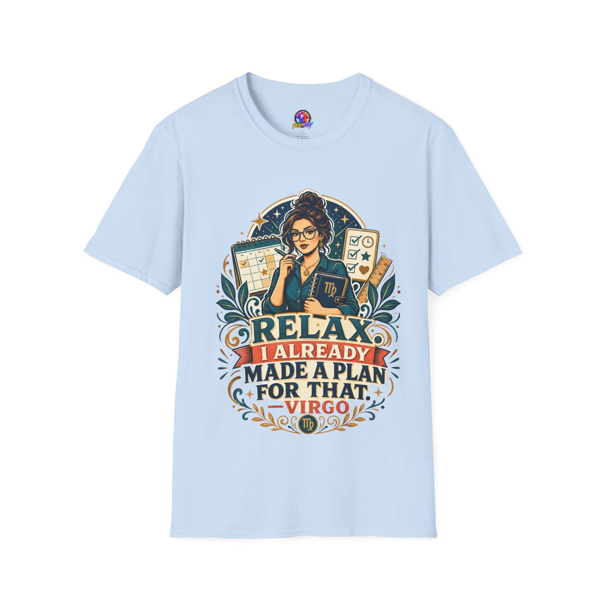 Virgo Planner T-Shirt — “Relax I Already Made A Plan For That” Astrological Tee