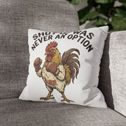 Funny Rooster Throw Pillowcase  — "Shut Up Was Never An Option" Decorative Cushion