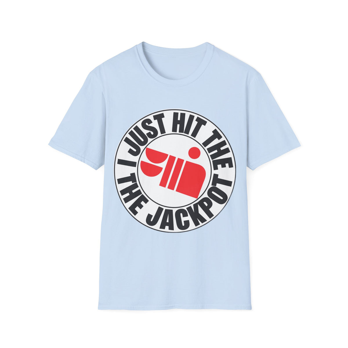 Just Hit the Jackpot T-Shirt - Trending Now - September 2026