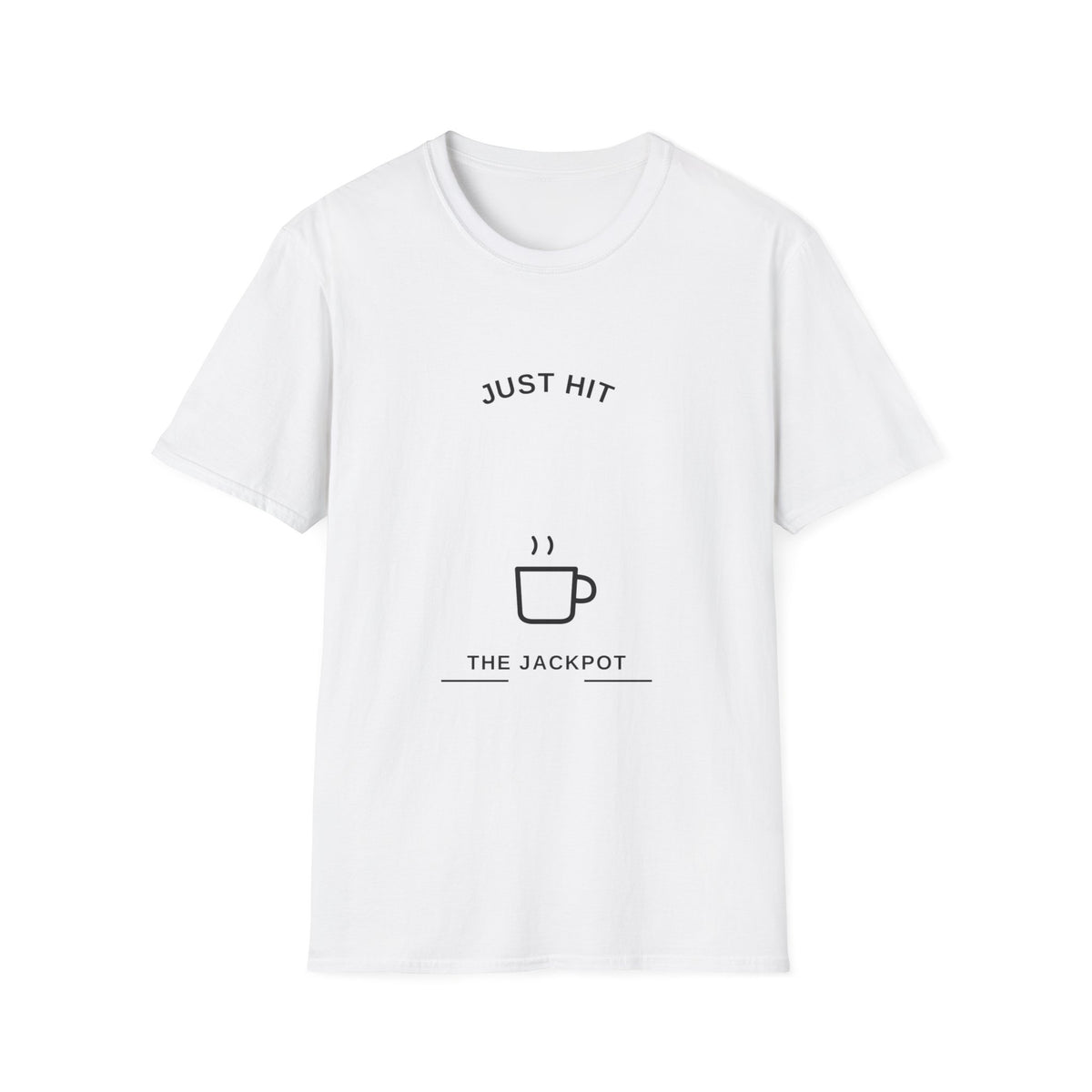 T-Shirt — "Just Hit the Jackpot" Minimal Coffee Graphic Tee - Trending Now - August 2026