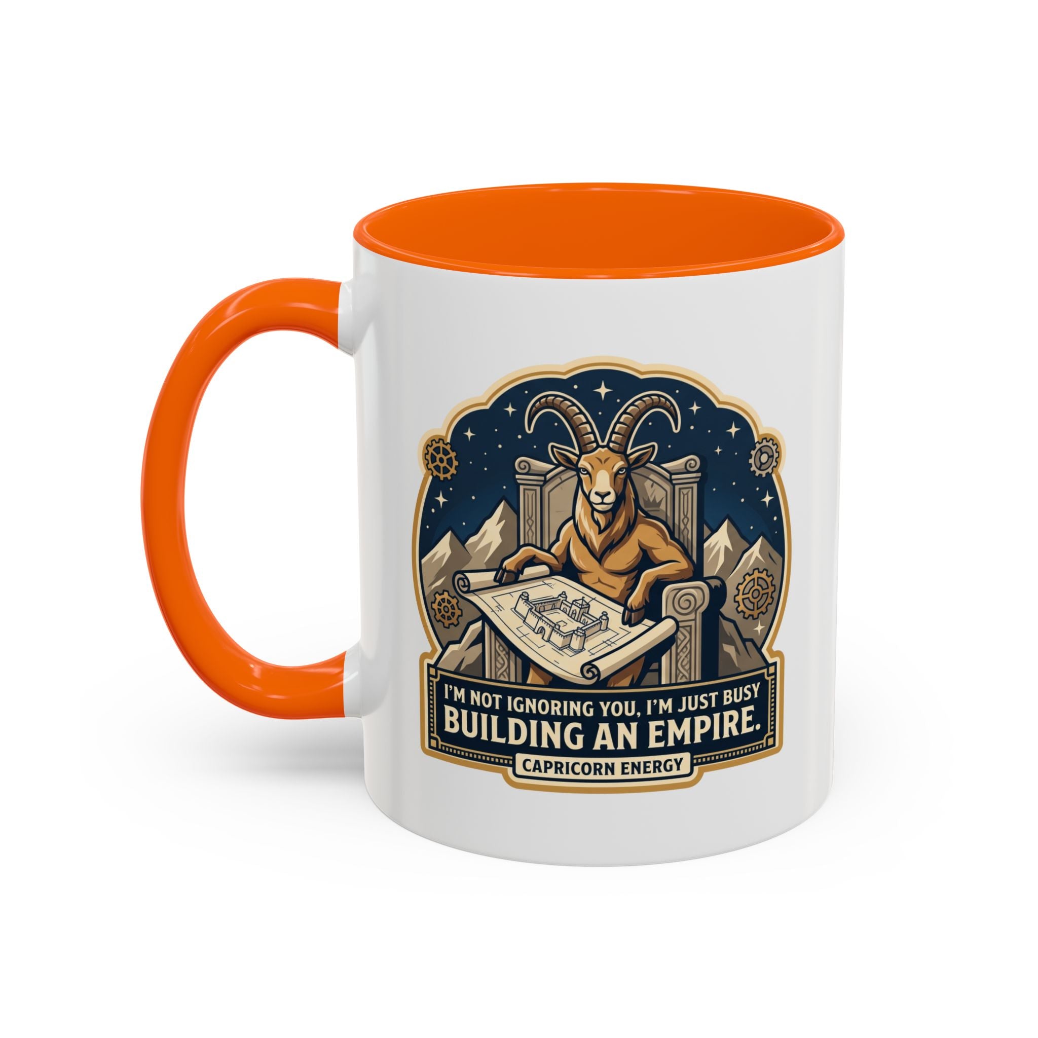 Capricorn Coffee Mug — “I’m Not Ignoring You, I’m Just Busy Building an Empire”