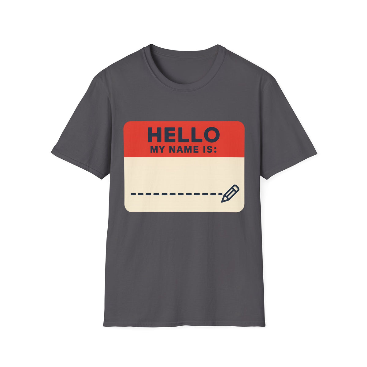 Hello My Name Is Name Tag T-Shirt — Funny Novelty Graphic Tee - Trending Now - August 2026