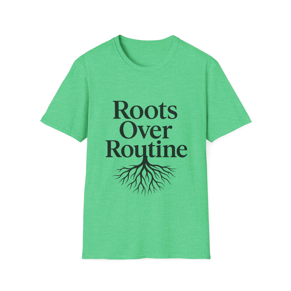 Roots Over Routine T-Shirt- Trending Now - September 2026