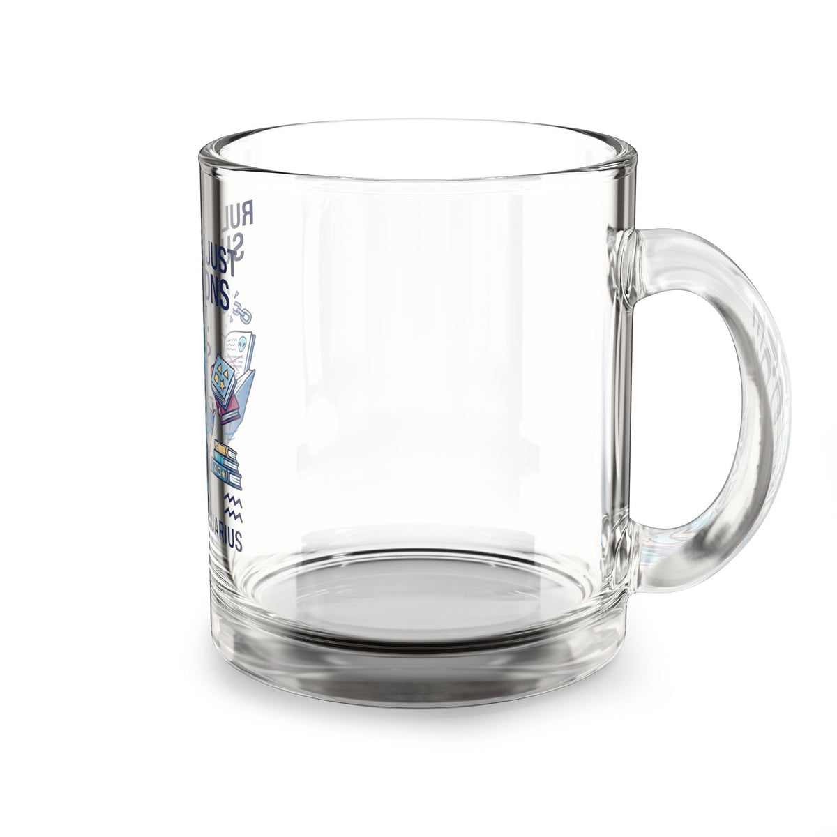 Aquarius Zodiac Coffee Mug Glass Mug — "Rules Were Just Suggestions Anyway" Aquarius Zodiac Coffee Cup