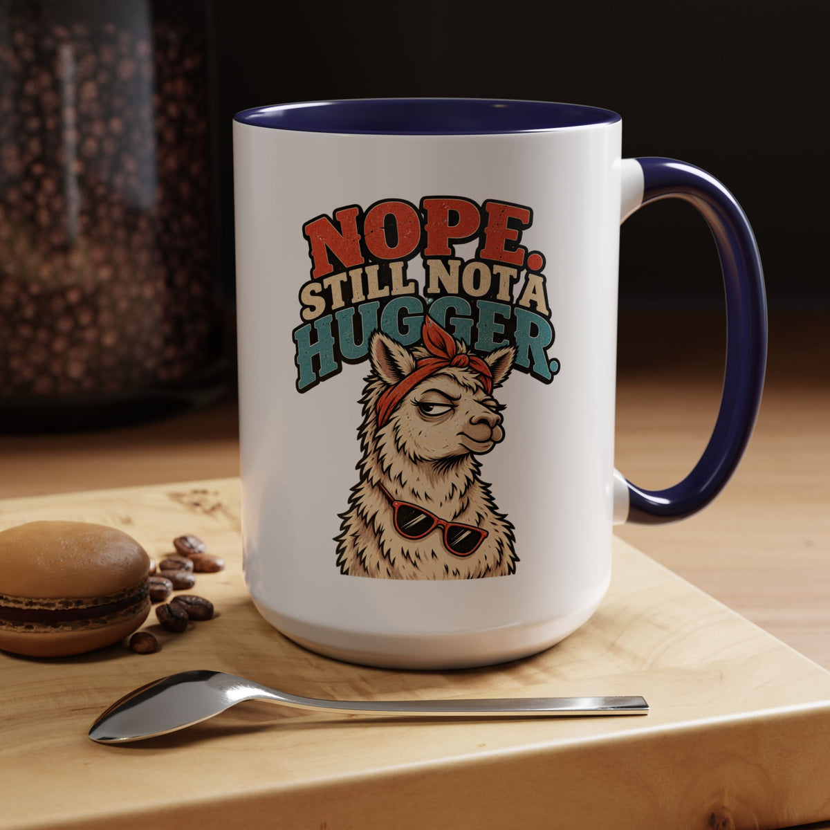 Funny And Witty "Nope Still Not Hugger" Accent Coffee Mug (11, 15oz)