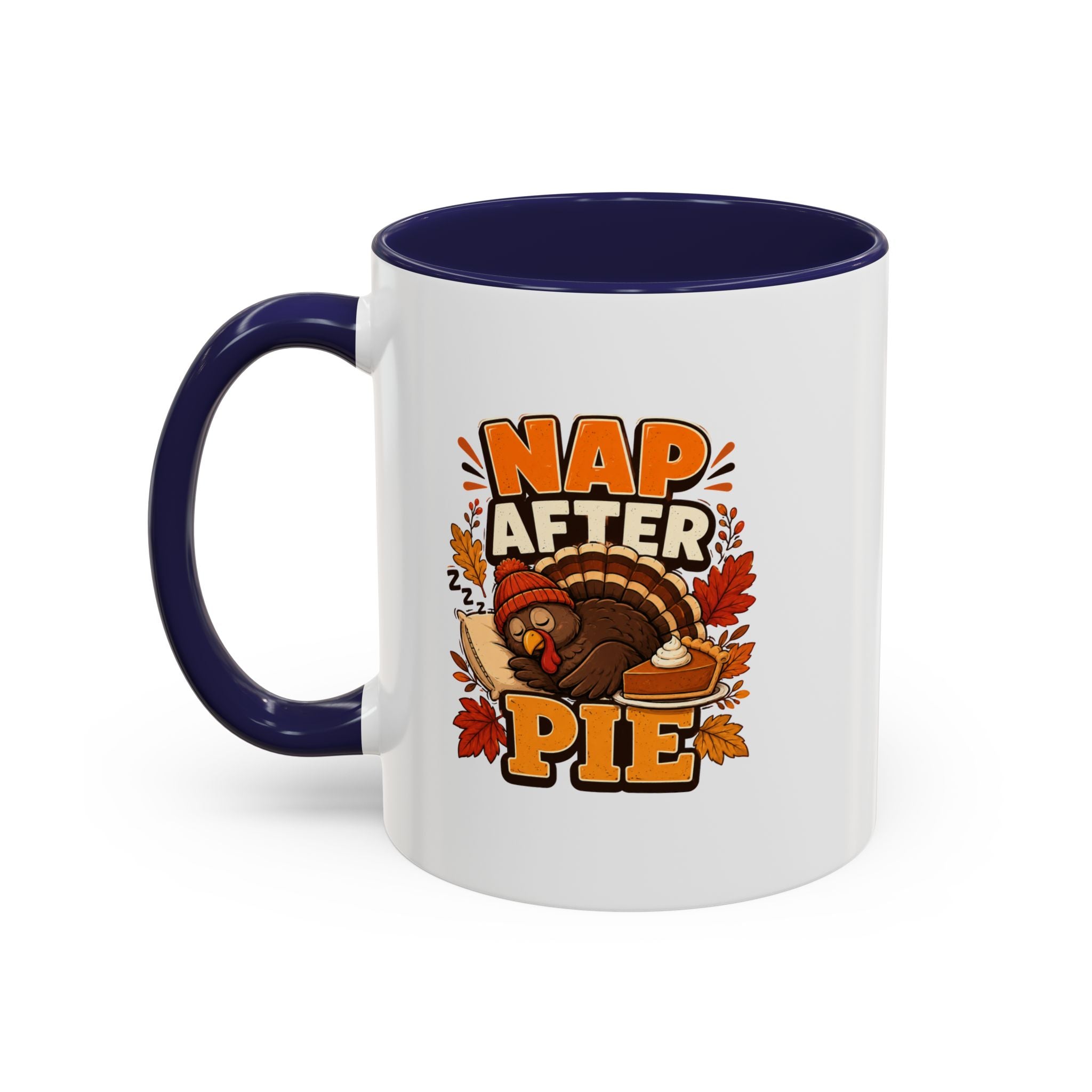 Thanksgiving Mug Nap After Pie Coffee Mug — Thanksgiving Turkey & Fall Leaves  Accent Mug