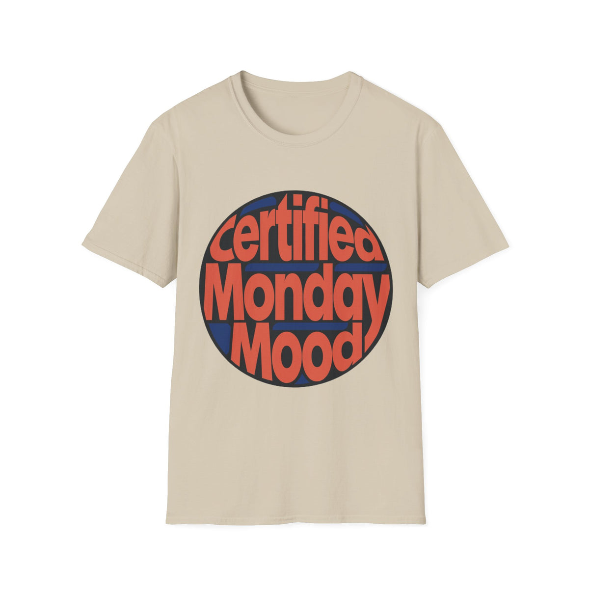Certified Monday Mood T-Shirt - Trending Now - August 2026