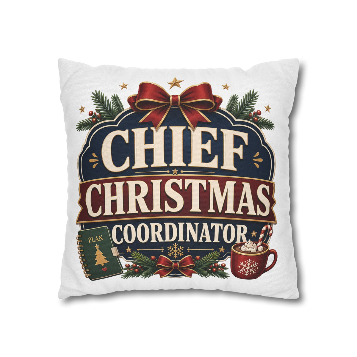 Chief Christmas Coordinator Pillowcase Modern Day Christmas