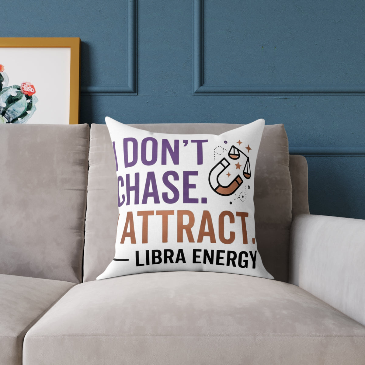 Libra Zodiac I Don't Chase I Attract Square Poly Canvas Pillow