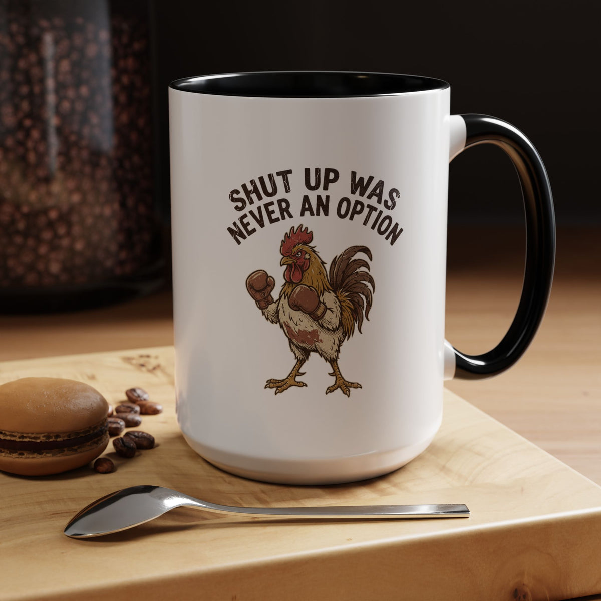 "Shut Up Was Never An Option" Funny And Witty Accent Coffee Mug (11, 15oz)
