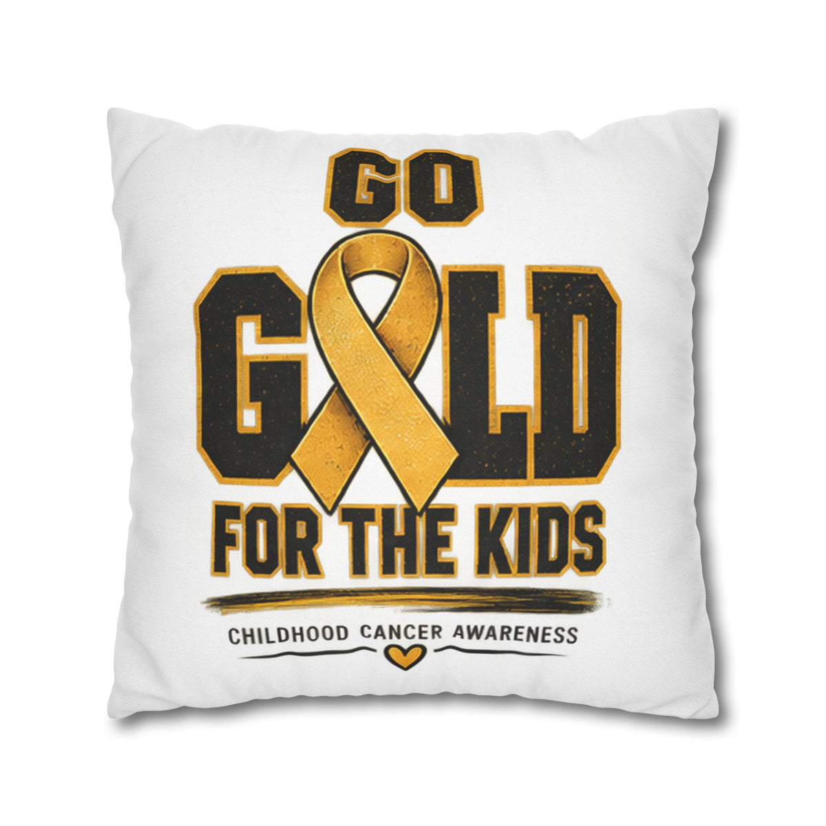 Go Gold for the Kids Pillowcase — Childhood Cancer Awareness Square Pillow