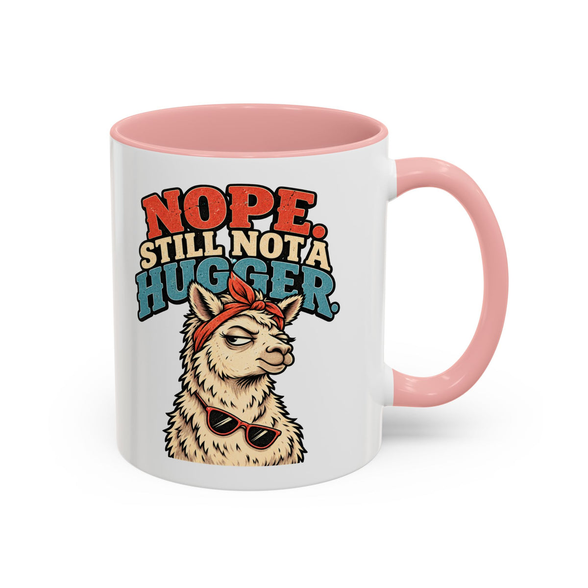 Funny And Witty "Nope Still Not Hugger" Accent Coffee Mug (11, 15oz)
